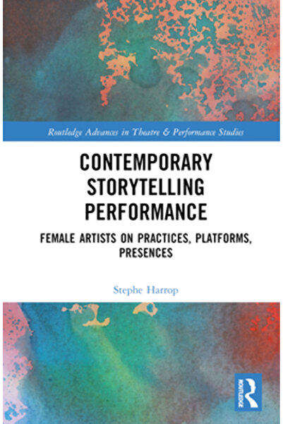 Routledge Performance-ul povestirii contemporane: artiste feminine pe practic...