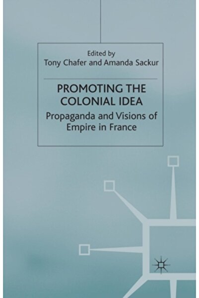 Springer Nature Promovarea ideii coloniale: propagandă și viziuni asupra imperiului în Franța