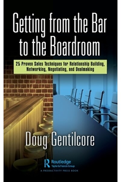 Productivity Pr Inc De la bar la sala de ședințe: 25 de tehnici de vânzare do...