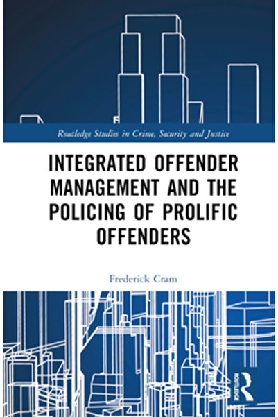 Routledge Managementul integrat al infractorilor și supravegherea poliției în cazul infractorilor prolifici