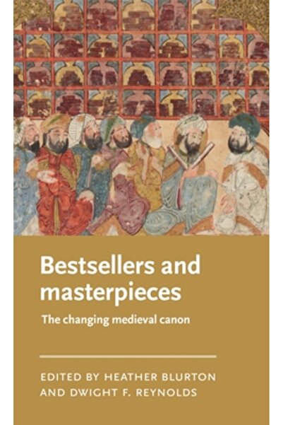 Manchester Univ Pr Bestselleruri și capodopere: Canonul medieval în schimbare