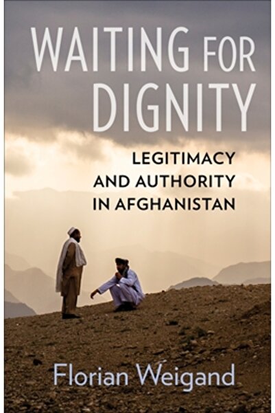 Columbia Univ Pr În așteptarea demnității: legitimitate și autoritate în Afga...
