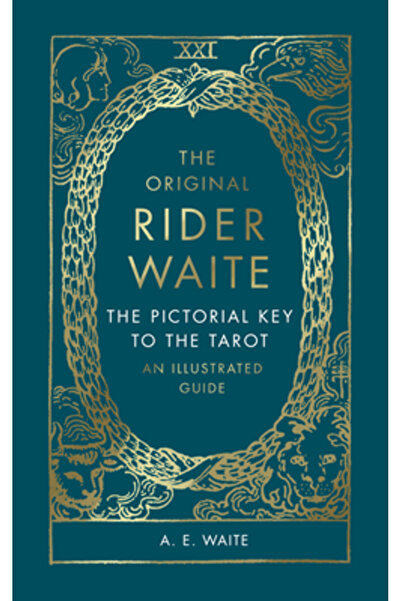 Rider The Original Waite: The Pictorial Key to the Tarot: An Illustrated Guide