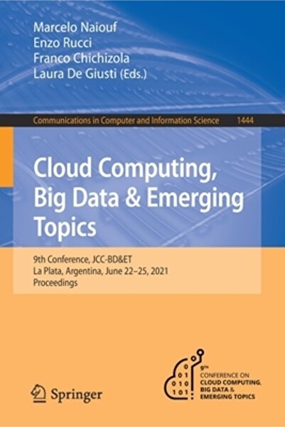 Springer Nature Cloud Computing, Big Data & Emerging Topics: 9th Conference, Jcc-Bd&et, La Plata, Argentina, June 21