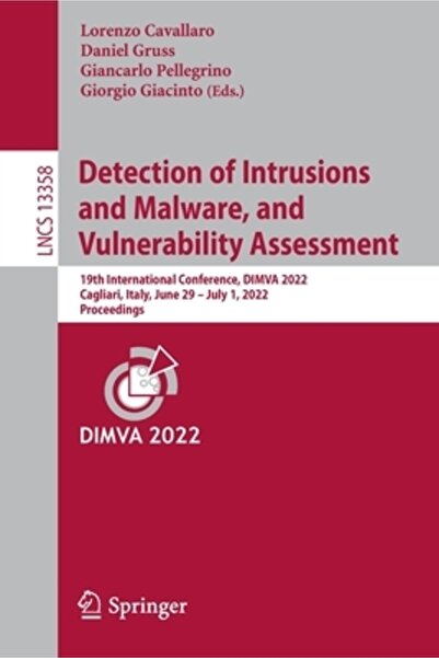 Springer Nature Detectarea intruziunilor și a programelor malware și evaluarea vulnerabilităților: a 19-a Conferință Internațională, DI