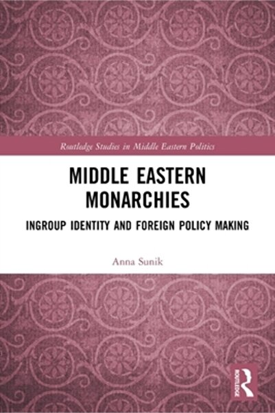 Routledge Monarhiile din Orientul Mijlociu: Identitatea grupurilor interne și...