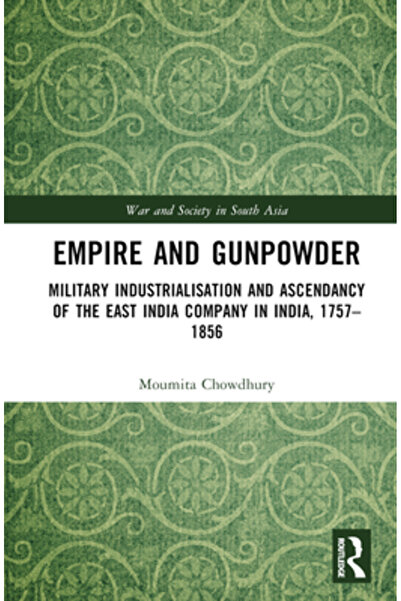 Routledge Imperiul și praful de pușcă: Industrializarea militară și ascendenț...