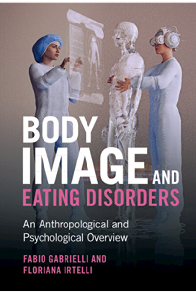 Cambridge Imaginea corporală și tulburările de alimentație: o prezentare gene...