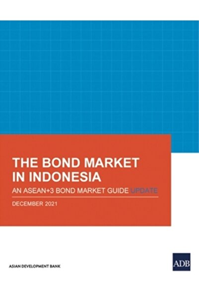 Asian Development Bank Piața obligațiunilor din Indonezia: O actualizare a ghidului pieței obligațiunilor ASEAN+3