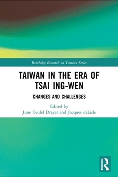 Routledge Taiwanul în epoca lui Tsai Ing-wen: Schimbări și provocări