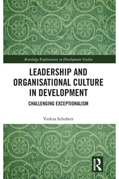 Routledge Leadership și cultură organizațională în dezvoltare: provocarea exc...
