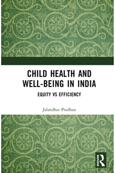 Routledge Sănătatea și bunăstarea copiilor în India: Echitate versus Eficiență