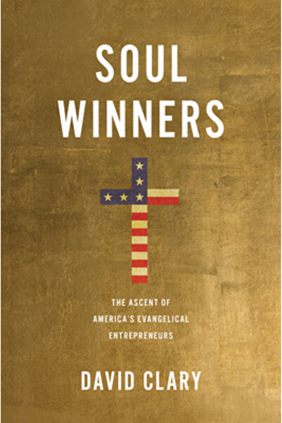 Prometheus Books Câștigători de suflete: Ascensiunea antreprenorilor evanghelici din America
