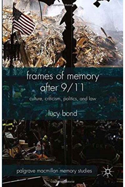 Springer Nature Cadre ale memoriei după 11 septembrie: cultură, critică, poli...