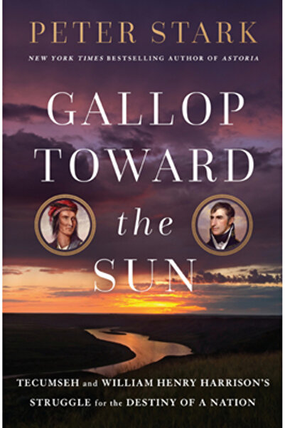 Random House Galop spre soare: Lupta lui Tecumseh și William Henry Harrison p...
