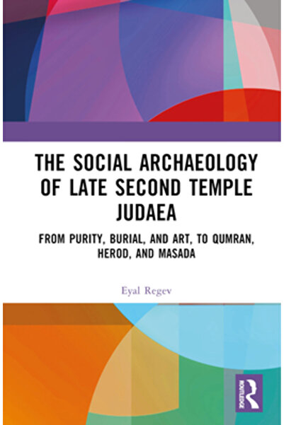 Routledge Arheologia socială a Iudeii din timpul celui de-al Doilea Templu tâ...