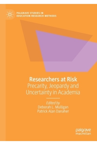 Palgrave Macmillan Ltd Cercetătorii aflați în pericol: precaritate, pericol ș...