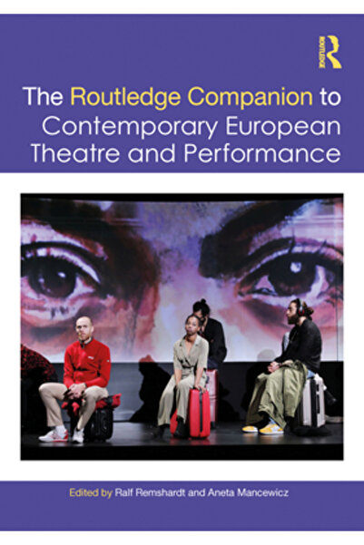 Routledge Companionul teatrului și spectacolului european contemporan