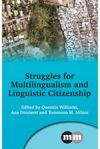 Multilingual Matters Luptele pentru multilingvism și cetățenie lingvistică