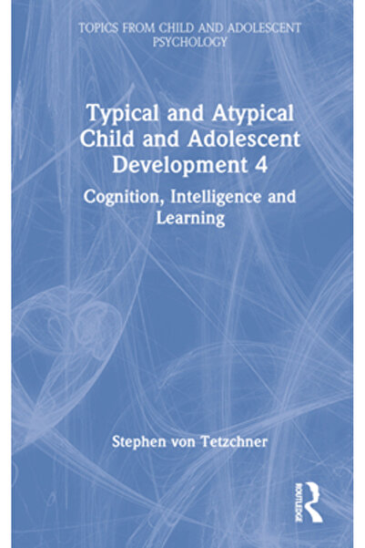Routledge Dezvoltarea tipică și atipică a copilului 4 Cogniție, inteligență și învățare