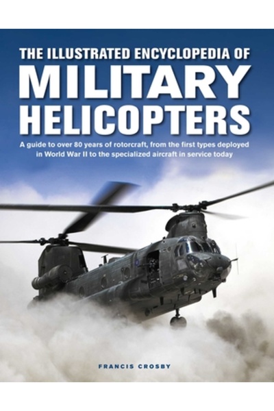 Lorenz Books Enciclopedia ilustrată a elicopterelor militare: Un ghid pentru ...