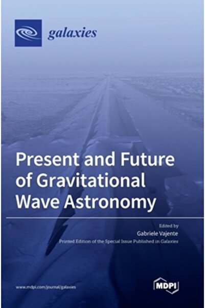 Mdpi Ag Present and Future of Gravitational Wave Astronomy