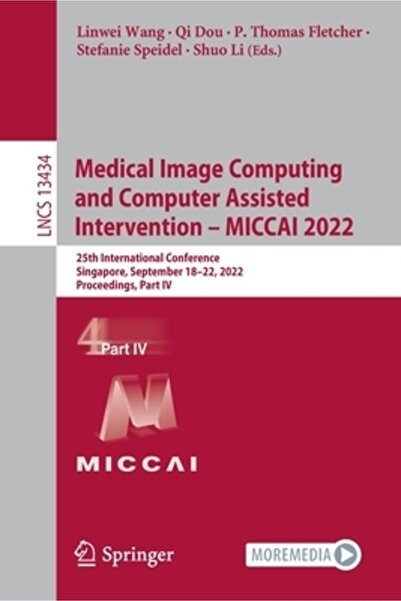 Springer Nature Medical Image Computing and Computer Assisted Intervention - MICCAI 2022: 25th International Confere