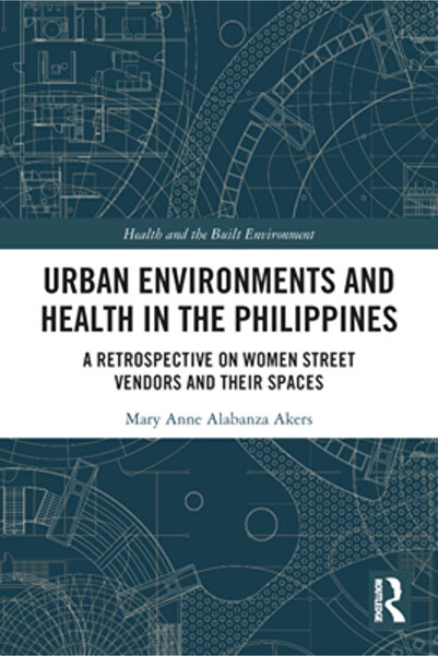 Routledge Mediul urban și sănătatea în Filipine: o retrospectivă asupra vânză...