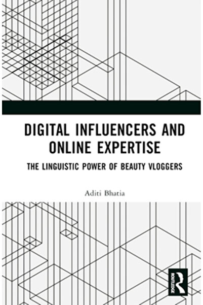 Routledge Influenceri digitali și expertiză online: puterea lingvistică a vlo...