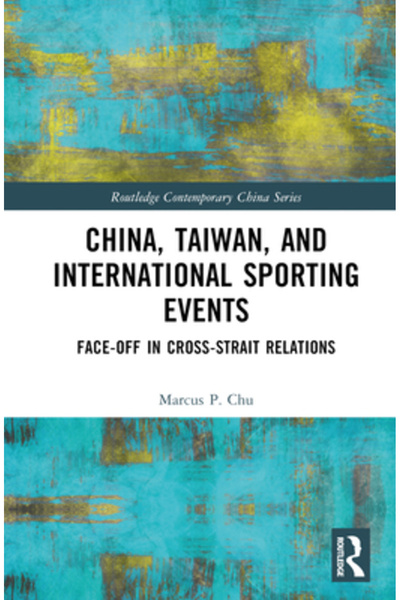 Routledge China, Taiwan și evenimentele sportive internaționale: confruntări ...