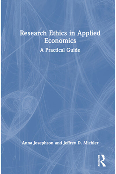 Routledge Etica cercetării în economie aplicată: un ghid practic