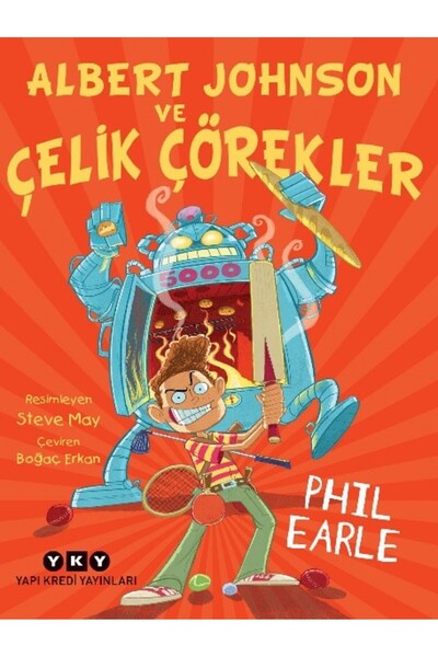 Yapı Kredi Yayınları Albert Johnson ve Çelik Çörekler kitabı güncel Phil Earl...