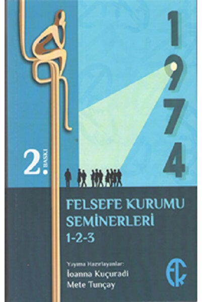 Türkiye Felsefe Kurumu Seminerleri 1-2-3 kitabı güncel İoanna Kuçuradi & Mete...
