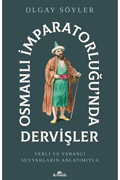 Kronik Kitap Osmanlı İmparatorluğu’nda Dervişler kitabı güncel Olgay Söyler T...
