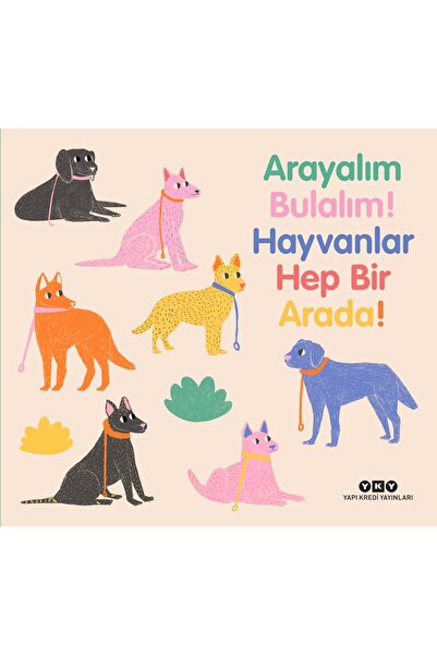 Yapı Kredi Yayınları Arayalım Bulalım! Hayvanlar Hep Bir Arada! (Ciltli) kita...