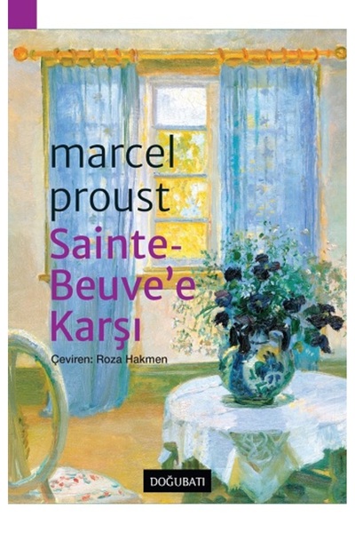 Doğu Batı Yayınları Sainte Beuve'e Karşı kitabı güncel Marcel Proust Edebiyat...