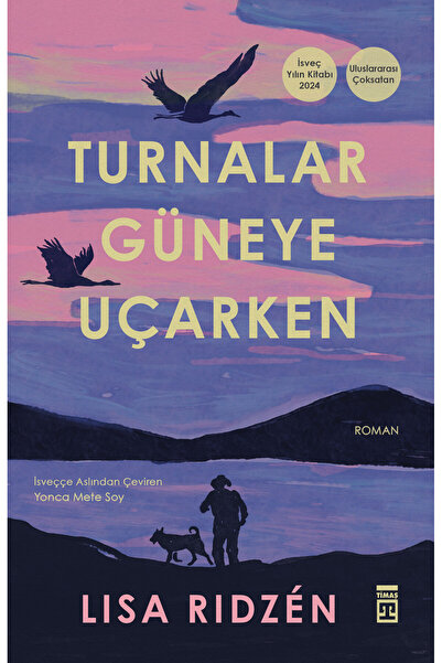 Timaş Yayınları Turnalar Güneye Uçarken kitabı güncel Lisa Ridzen Edebiyat Ki...