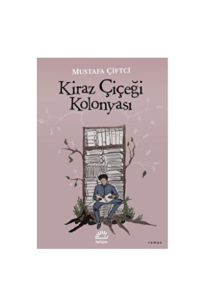 İletişim Yayınları Kiraz Çiçeği Kolonyası / Mustafa Çiftci