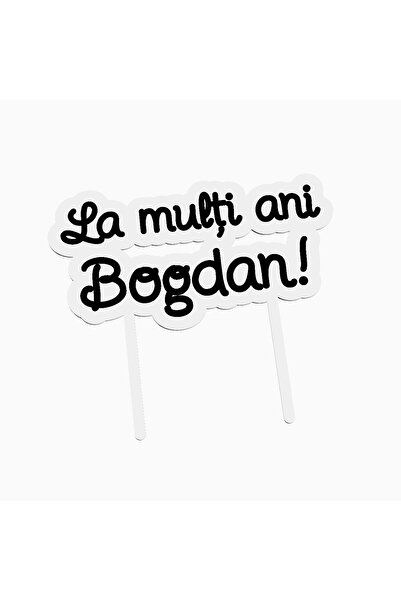 OEM Cake topper for birthday cake, with the text Happy Birthday Bogdan