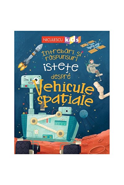 Niculescu Întrebări și răspunsuri inteligente despre vehicule spațiale, Anne ...