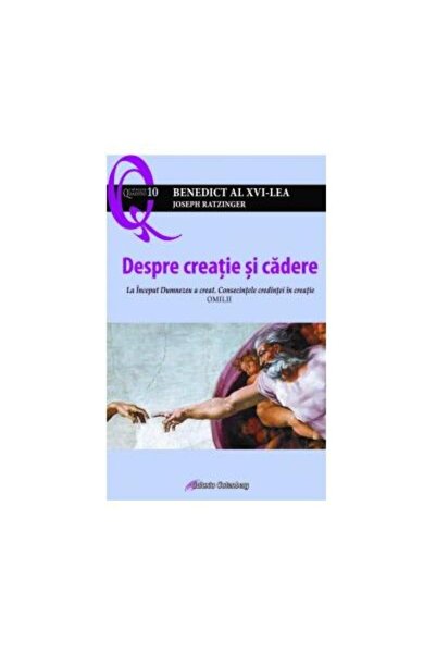 Editura Galaxia Gutenberg Despre creatie si cadere. La Inceput Dumnezeu a cr