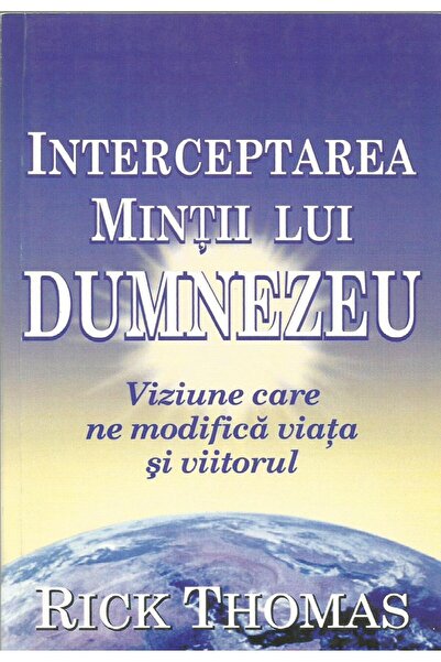 Editura Cavallioti Interceptarea mintii lui Dumnezeu. Viziune care ne