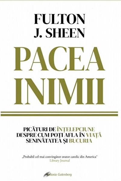 Editura Galaxia Gutenberg Pacea inimii, Fulton Sheen