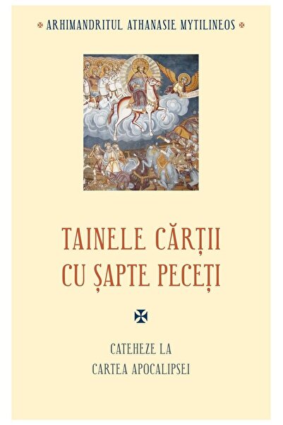 Editura Sophia Tainele cartii cu sapte peceti. Cateheze la Cartea