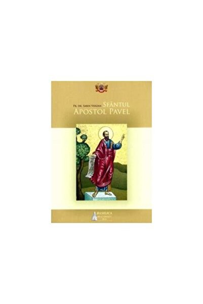 Editura Basilica a Patriarhiei Romane Saint Paul the Apostle: The History of Preaching the Gospel