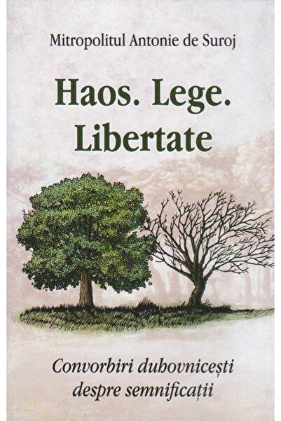 Editura Egumenita Haos. Lege. Libertate, Mitropolit Antonie de Suroj
