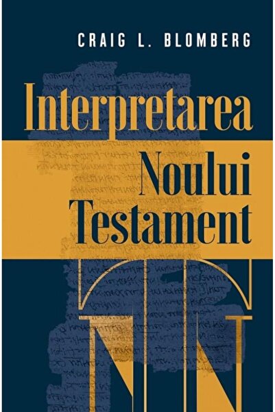 Editura Casa Cartii Interpretarea Noului Testament, Craig L. Blomberg