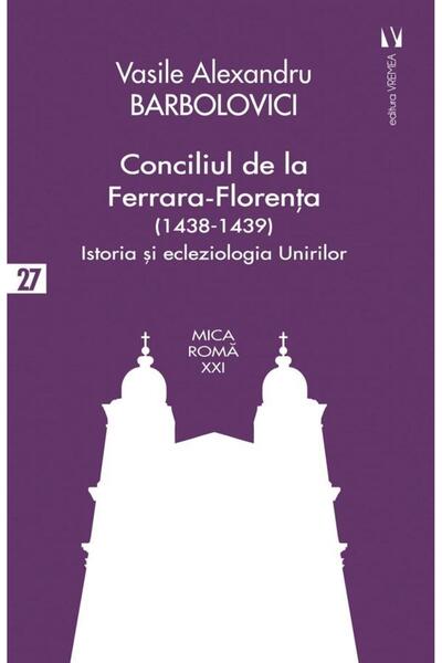 Editura Vremea Conciliul de la Ferrara-Florenta (1438-1439). Isto