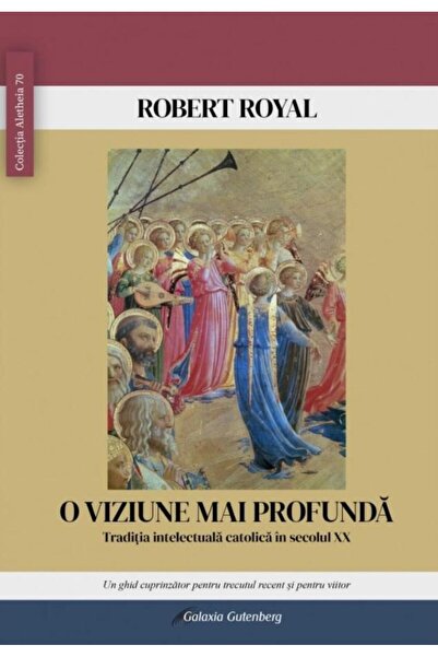Editura Galaxia Gutenberg O viziune mai profunda. Traditia intelectuala cato