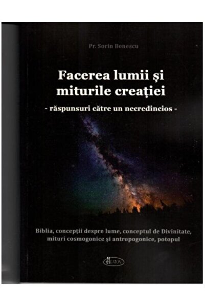 Editura Agaton Facerea Lumii si Miturile Creatiei. Raspunsuri cat